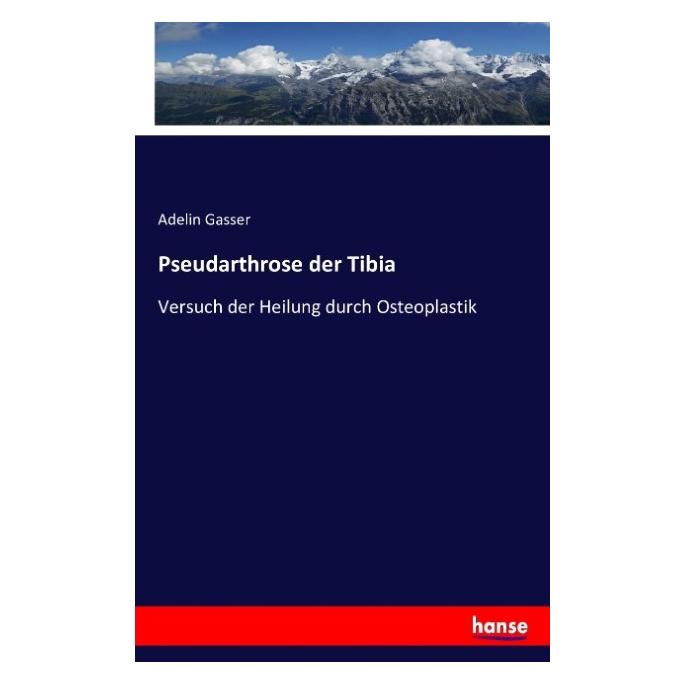 Hansebooks Pseudarthrose der Tibia (Deutsch, Softcover, Adelin Gasser) (55866800)