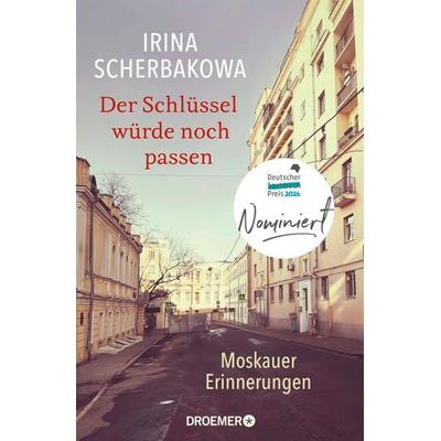 Der Schlüssel würde noch passen, Gebundene Ausgabe von Irina Scherbakowa, Droemer Knaur, 978-3-426-44666-9