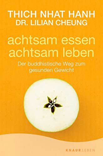 Thich Nhat Hanh - achtsam essen - achtsam leben: Der buddhistische Weg zum gesunden Gewicht - Preis vom 12.10.2026 11:37:12 h