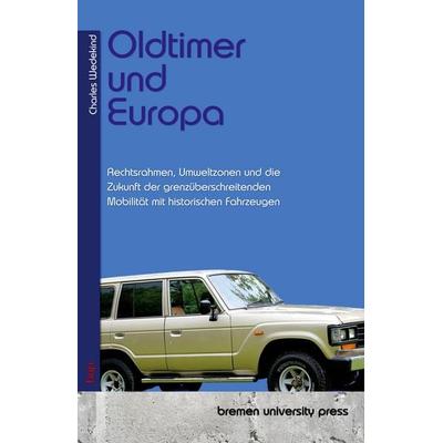 Oldtimer und Europa, Taschenbuch von Charles Wedekind, Bremen University Press, 978-3-690-35936-8
