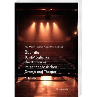 Über die (Un)Möglichkeit der Katharsis im zeitgenössischen Drama und Theater, Taschenbuch von , Harrassowitz, 978-3-447-12459-1