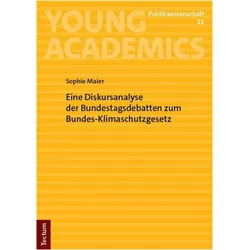 Eine Diskursanalyse der Bundestagsdebatten zum Bundes-Klimaschutzgesetz, Fachbücher von Sophie Maier