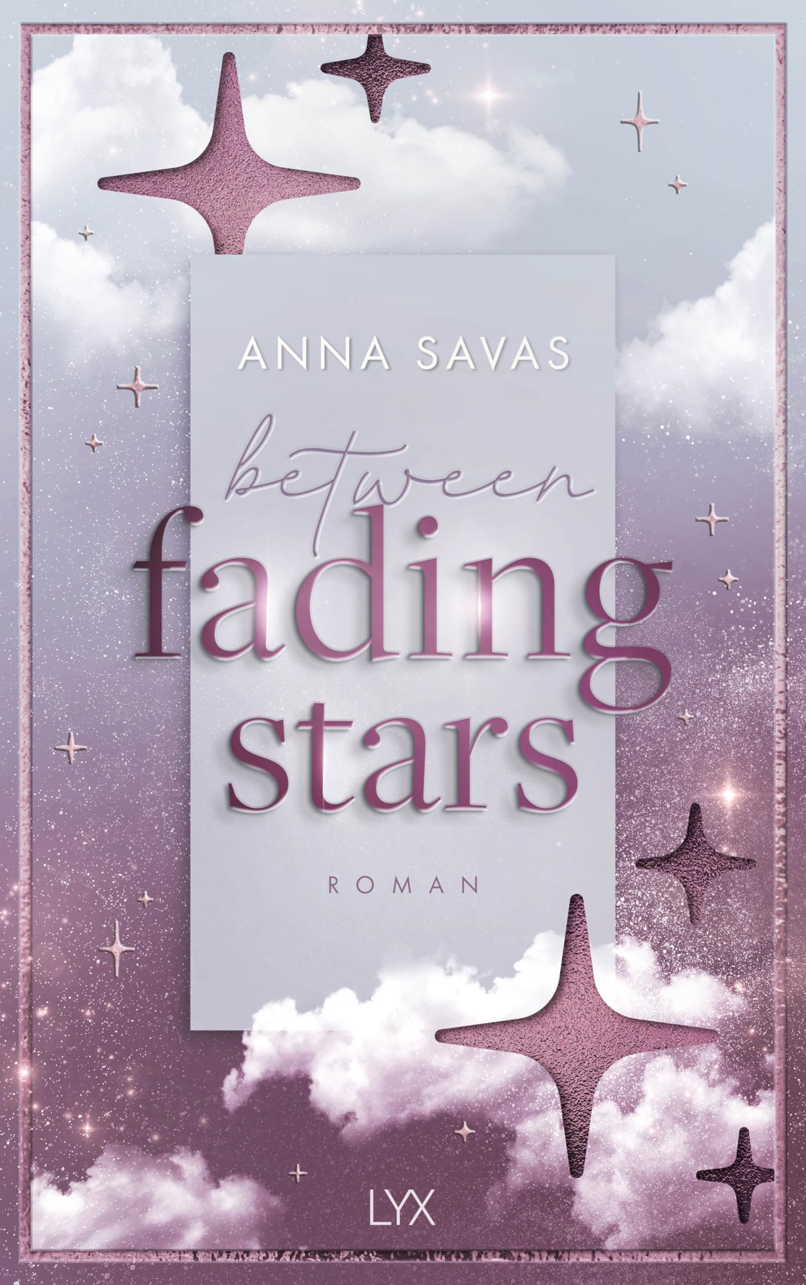 Anna Savas - Between Fading Stars: von Anna Savas, Autorin der SPIEGEL-Bestseller-Reihe NEW ENGLAND SCHOOL OF BALLET (London is Lonely, Band 3) - Preis vom 12.10.2026 11:37:12 h