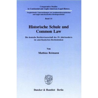 Historische Schule und Common Law., Taschenbuch von Mathias Reimann, Duncker & Humblot, 978-3-428-07812-7