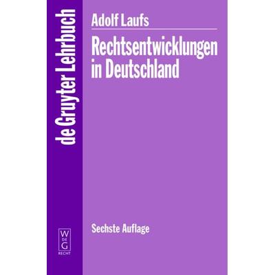 Rechtsentwicklungen in Deutschland, Taschenbuch von Adolf Laufs, De Gruyter, 978-3-89949-301-6
