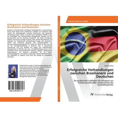 Erfolgreiche Verhandlungen zwischen Brasilianern und Deutschen, Taschenbuch von Daniela Killus, AV Akademikerverlag, 978-3-330-50171-3