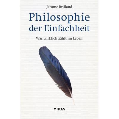 Philosophie der Einfachheit, Gebundene Ausgabe von Jérôme Brillaud, Midas, 978-3-03876-173-0