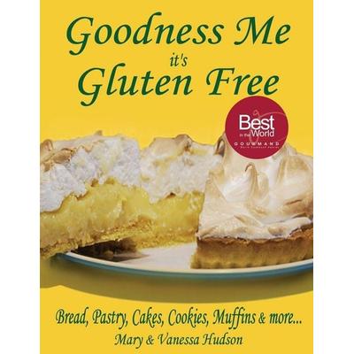 Goodness Me it's Gluten Free, Taschenbuch von Vanessa Hudson,Mary Hudson, Goodness Me Limited, 978-0-473-22065-5