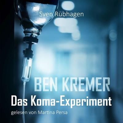 Ben Kremer Das Koma-Experiment - Sven Rübhagen, Audio, 9783989835733