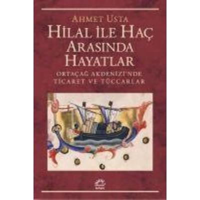 Hilal Ile Hac Arasinda Hayatlar, Taschenbuch von Ahmet Usta, Iletisim Yayinlari, 978-975-05-3259-7