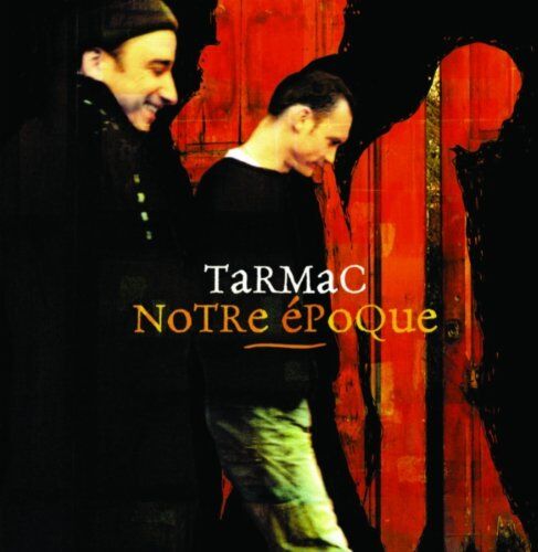 Tarmac - Notre Epoque - Preis vom 09.10.2026 07:28:09 h