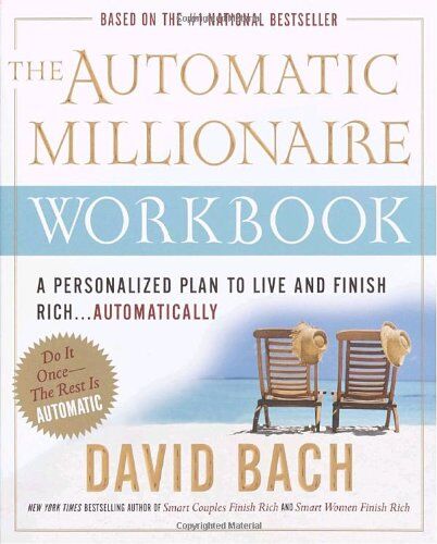 David Bach - The Automatic Millionaire Workbook: A Personalized Plan to Live and Finish Rich. . . Automatically - Preis vom 09.10.2026 07:28:09 h
