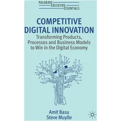 Competitive Digital Innovation, Fachbücher von Steve Muylle, Amit Basu