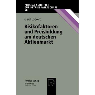Risikofaktoren und Preisbildung am deutschen Aktienmarkt, Taschenbuch von Gerd Lockert, Physica, 978-3-7908-0972-5