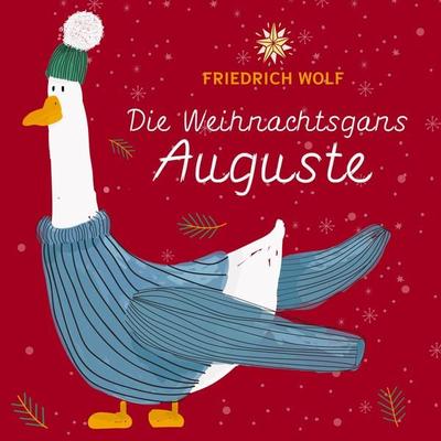Die Weihnachtsgans Auguste - Friedrich Wolf, Audio, 4057664905987