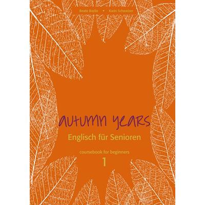 Autumn Years - Englisch für Senioren 1 - Beginners - Coursebook, Set von Beate Baylie,Karin Schweizer, Bel GbR, 978-3-938267-32-5