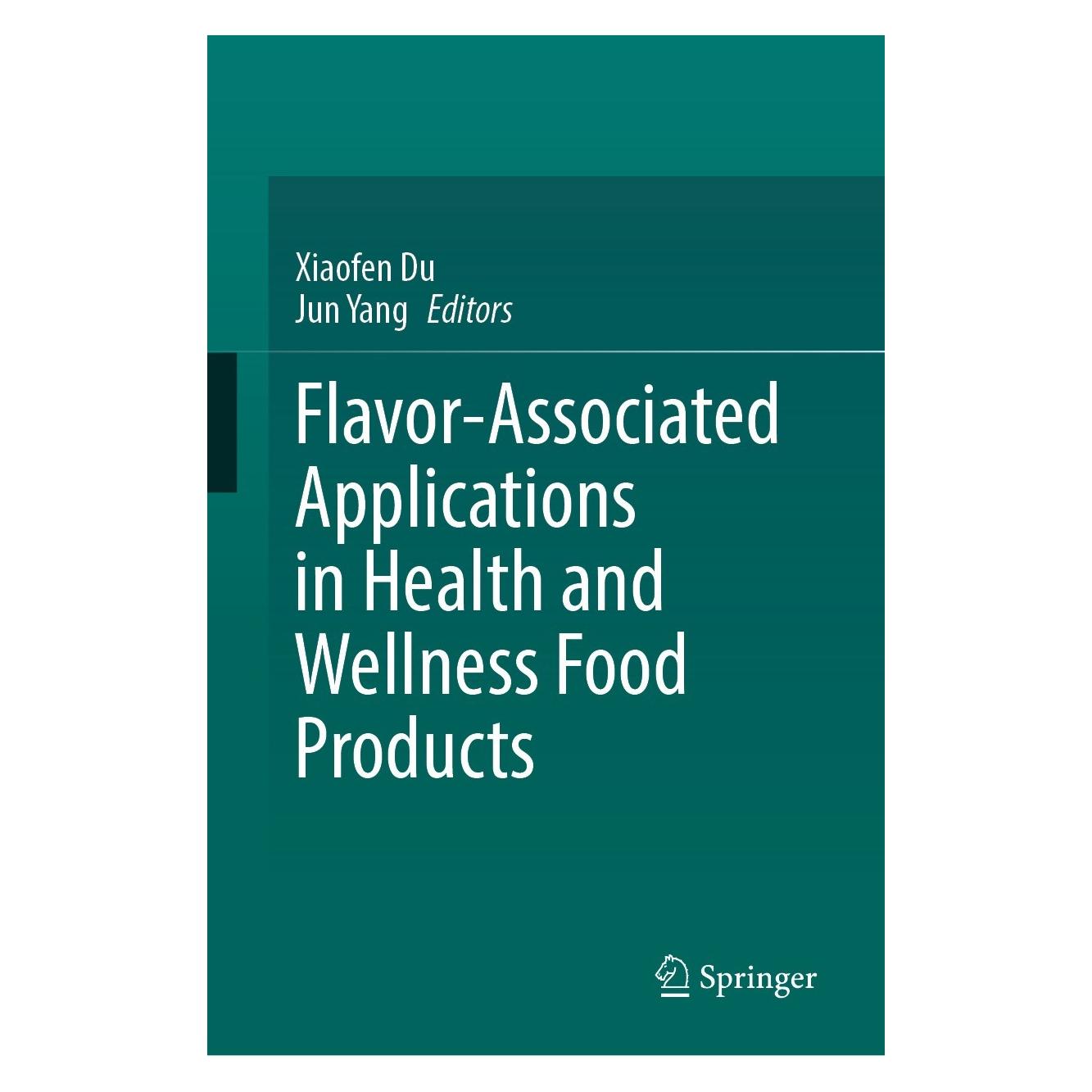 Springer Flavor-Associated Applications in Health and Wellness Food Products (Englisch, Hardcover, Jun Yang, Xiaofen Du) (9783031518072)