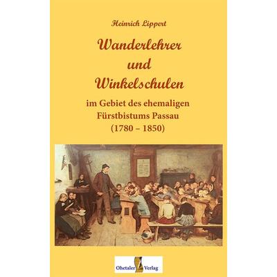 Wanderlehrer und Winkelschulen, Gebundene Ausgabe von Heinrich Lippert, Ohetaler Verlag, 978-3-95511-190-8