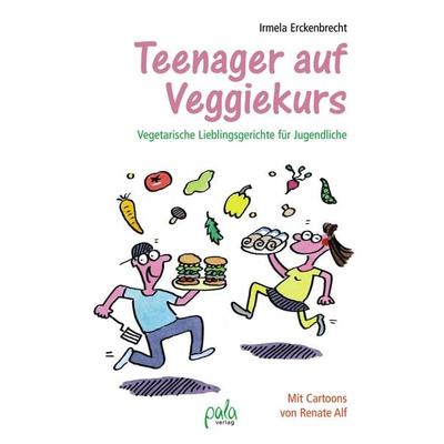 Teenager auf Veggiekurs, Gebundene Ausgabe von Irmela Erckenbrecht, Pala, 978-3-89566-321-5