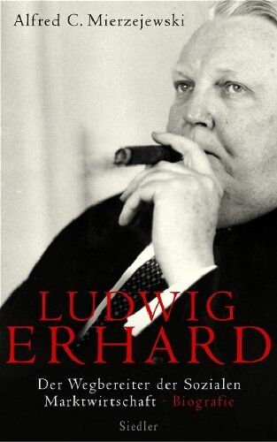 Mierzejewski, Alfred C. - Ludwig Erhard: Der Wegbereiter der sozialen Marktwirtschaft - Biografie - Preis vom 09.10.2026 07:28:09 h