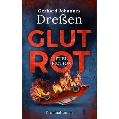 Glutrot, Taschenbuch von Gerhard Johannes Dressen, Twentysix Crime