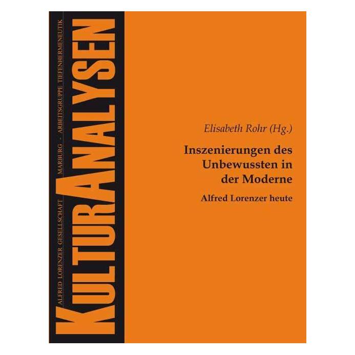 Tectum Inszenierungen des Unbewussten in der Moderne - Alfred Lorenzer heute (Deutsch, Softcover, Elisabeth Rohr) (55559096)
