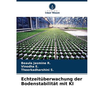 Echtzeitüberwachung der Bodenstabilität mit KI, Taschenbuch von Beaula Jasmine R.,Vinodha E.,Theerkadharshini S., Verlag Unser Wissen,