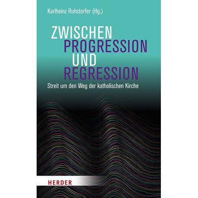 Zwischen Progression und Regression, Gebundene Ausgabe von , Herder, 978-3-451-38556-8