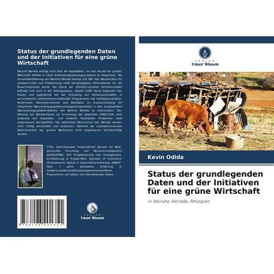 Status der grundlegenden Daten und der Initiativen für eine grüne Wirtschaft, Taschenbuch von Kevin Odida, Verlag Unser Wissen, 978-620-8-40135-1