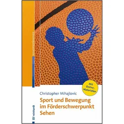 Sport und Bewegung im Förderschwerpunkt Sehen, Fachbücher von Christopher Mihajlovic