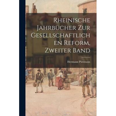 Rheinische Jahrbücher Zur Gesellschaftlichen Reform, Zweiter Band, Taschenbuch von Hermann Püttmann, Legare Street Press, 978-1-01-840906-1