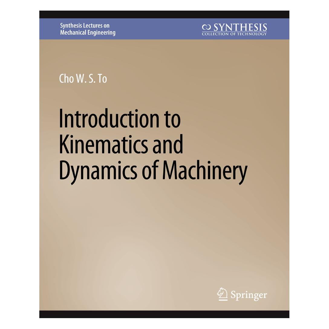 Springer Introduction to Kinematics and Dynamics of Machinery (Englisch, Softcover, Cho W. S. To) (56863483)