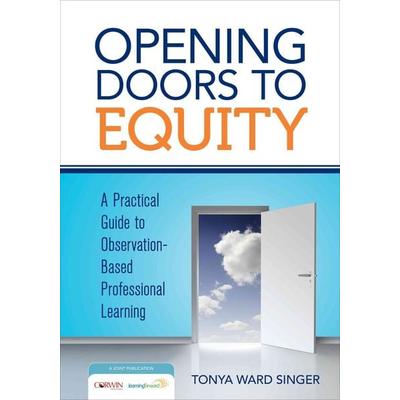 Opening Doors to Equity, Taschenbuch von Tonya Ward Singer, Sage Publications, 978-1-4522-9223-6