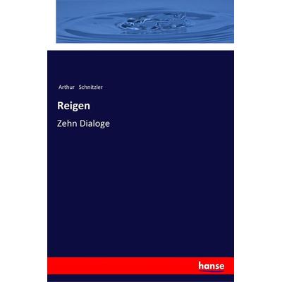 Reigen, Taschenbuch von Arthur Schnitzler, Hansebooks, 978-3-337-35207-3