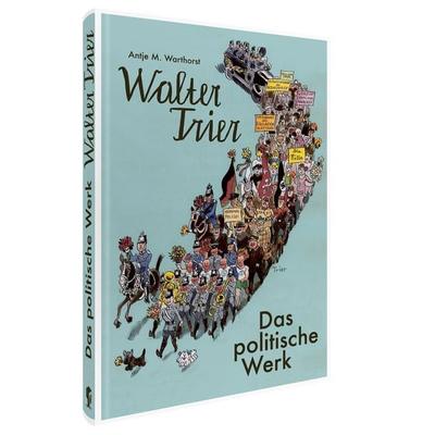 Walter Trier – Das politische Werk, Gebundene Ausgabe von Antje M. Warthorst,Iris Haist,Sebastian Eckert,Hans Reimann,Ulrich Schnakenberg,