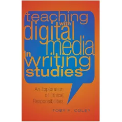 Teaching with Digital Media in Writing Studies, Fachbücher von Toby F. Coley