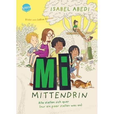 Mi mittendrin (2). Alle stellen sich quer (nur ein paar stellen was an), Gebundene Ausgabe von Isabel Abedi, Arena, 978-3-401-60690-3