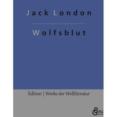 Wolfsblut, Gebundene Ausgabe von Jack London, Gröls Verlag, 978-3-96637-939-7