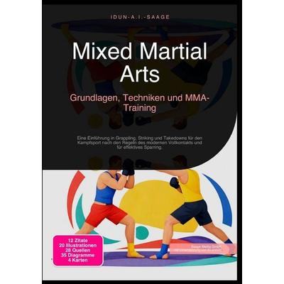 Mixed Martial Arts: Grundlagen, Techniken und MMA-Training, Taschenbuch von Idun A.I. Saage, Epubli, 978-3-565-27653-0