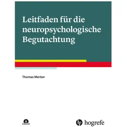 Leitfaden für die neuropsychologische Begutachtung, Fachbücher von Thomas Merten