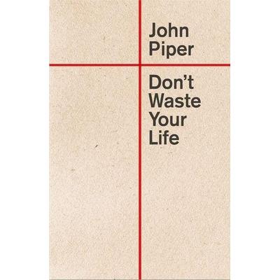 Don't Waste Your Life, Taschenbuch von John Piper, Crossway, 978-1-4335-8077-2