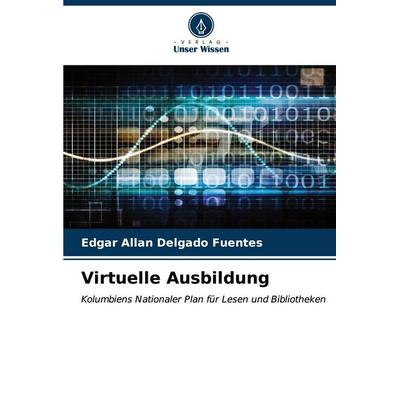 Virtuelle Ausbildung, Taschenbuch von Edgar Allan Delgado Fuentes, Verlag Unser Wissen, 978-620-6-88835-2