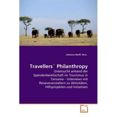 Wolff, M: Travellers' Philanthropy, Taschenbuch von Wolff, VDM, 978-3-639-26387-9