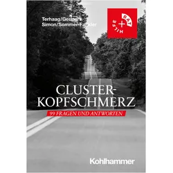 Clusterkopfschmerz: 99 Fragen und Antworten, Ratgeber von Andrea Sommer-Fackler, Jakob C. Terhaag, Johanna Simon, Ramona Geupert