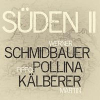 Schmidbauer/Pollina/Kälberer - Süden 2 - Werner Schmidbauer,Pippo Pollina,Martin Kälberer, CD