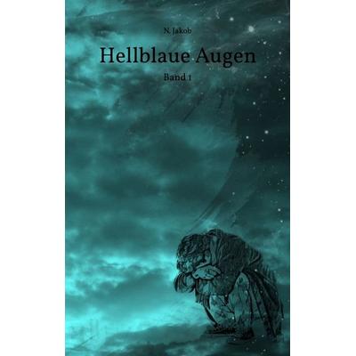 Hellblaue Augen, Taschenbuch von N. Jakob, Tredition, 978-3-384-08196-4