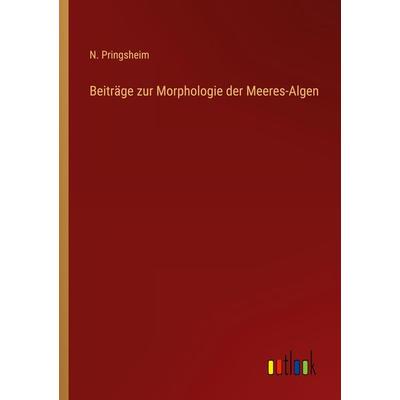 Beiträge zur Morphologie der Meeres-Algen, Taschenbuch von N. Pringsheim, Outlook, 978-3-368-48970-0
