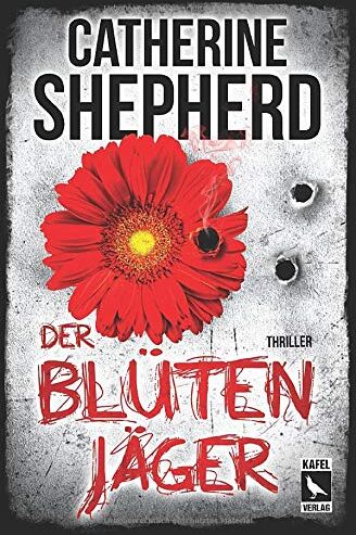 Catherine Shepherd - Der Blütenjäger: Thriller - Preis vom 13.10.2026 11:25:28 h