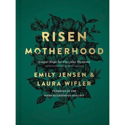 Risen Motherhood, Gebundene Ausgabe von Emily A. Jensen,Laura Wifler, Harvest House Publishers, 978-0-7369-7622-0
