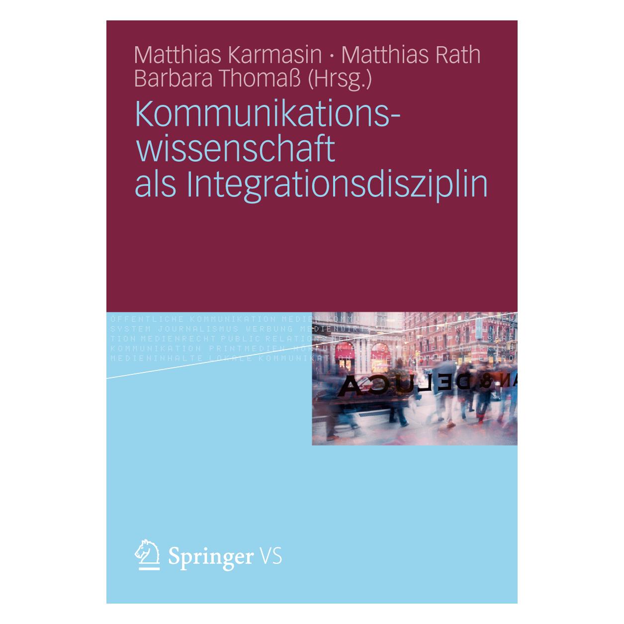 VS Kommunikationswissenschaft als Integrationsdisziplin (Deutsch, Softcover, Barbara Thomass, Matthias Karmasin, Matthias Rath) (55401234)